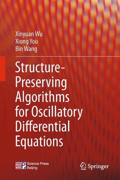 Xinyuan Wu, Xiong You, Bin Wang - Structure-Preserving Algorithms for Oscillatory Differential Equations, Inbunden