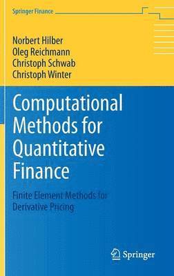 Norbert Hilber, Oleg Reichmann, Christoph Schwab, Christoph Winter - Computational Methods for Quantitative Finance, Inbunden