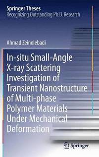 bokomslag In-situ Small-Angle X-ray Scattering Investigation of Transient Nanostructure of Multi-phase Polymer Materials Under Mechanical Deformation
