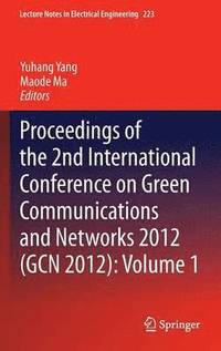 bokomslag Proceedings of the 2nd International Conference on Green Communications and Networks 2012 (GCN 2012): Volume 1