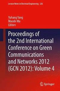 bokomslag Proceedings of the 2nd International Conference on Green Communications and Networks 2012 (GCN 2012): Volume 4