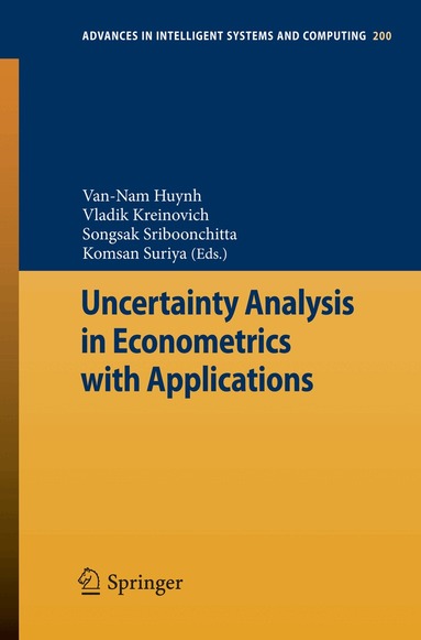Van-Nam Huynh, Vladik Kreinovich, Songsak Sriboonchitta, Komsan Suriya - Uncertainty Analysis in Econometrics with Applications, Häftad