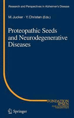 Proteopathic Seeds and Neurodegenerative Diseases 1