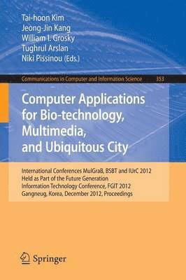 bokomslag Computer Applications for Bio-technology, Multimedia and Ubiquitous City
