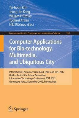 Tai-hoon Kim, Jeong Jin Kang, William I. Grosky, Tughrul Arslan, Niki Pissinou, Tai-Hoon Kim - Computer Applications for Bio-technology, Multimedia and Ubiquitous City, Häftad