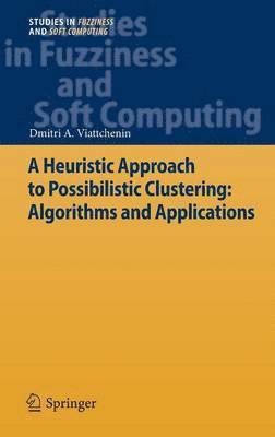 bokomslag A Heuristic Approach to Possibilistic Clustering: Algorithms and Applications