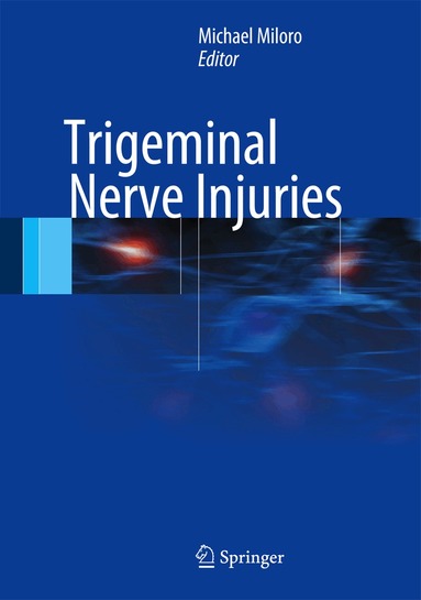 Michael Miloro - Trigeminal Nerve Injuries, Inbunden