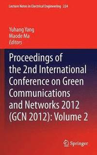 bokomslag Proceedings of the 2nd International Conference on Green Communications and Networks 2012 (GCN 2012): Volume 2