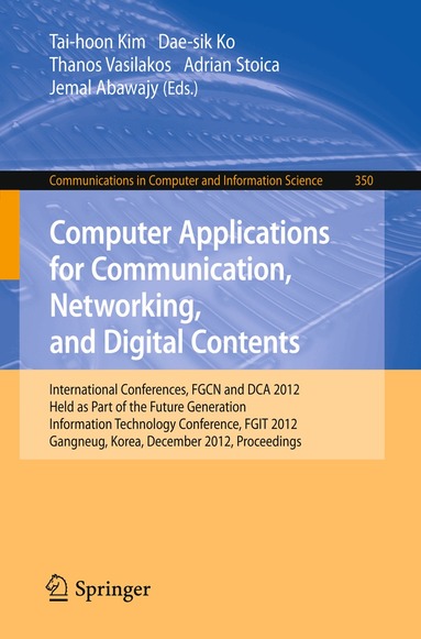 Tai-hoon Kim, Dae-sik Ko, Thanos Vasilakos, Adrian Stoica, Jemal Abawajy - Computer Applications for Communication, Networking, and Digital Contents, Häftad