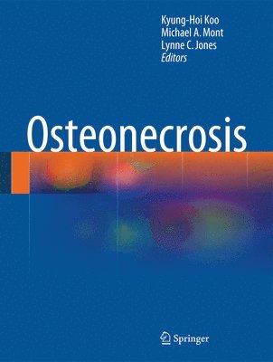 Kyung-Hoi Koo, Michael A. Mont, Lynne C. Jones - Osteonecrosis, Inbunden