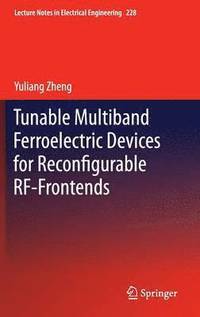 bokomslag Tunable Multiband Ferroelectric Devices for Reconfigurable RF-Frontends