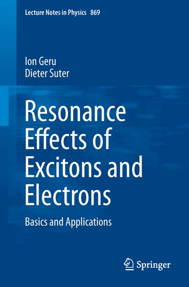 Ion Geru, Dieter Suter - Resonance Effects of Excitons and Electrons, Häftad