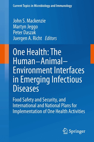 John S. Mackenzie, Martyn Jeggo, Peter Daszak, Juergen A. Richt - One Health: The Human-Animal-Environment Interfaces in Emerging Infectious Diseases, Inbunden