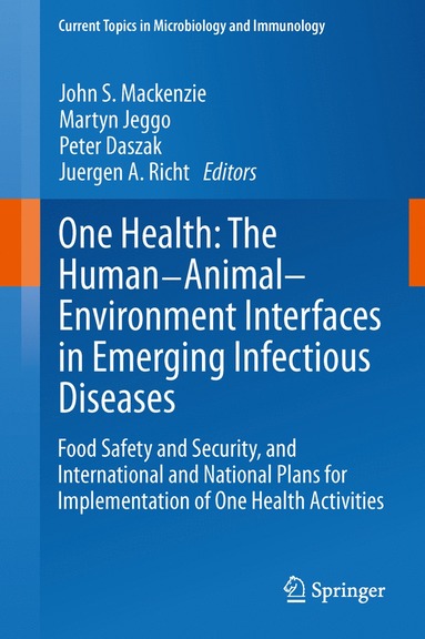 bokomslag One Health: The Human-Animal-Environment Interfaces in Emerging Infectious Diseases