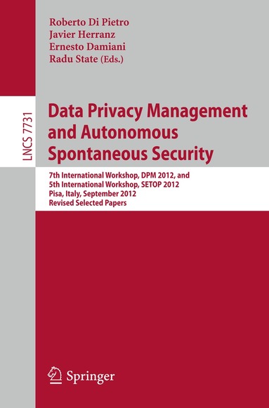 Roberto Di Pietro, Javier Herranz, Ernesto Damiani, Radu State - Data Privacy Management and Autonomous Spontaneous Security, Häftad