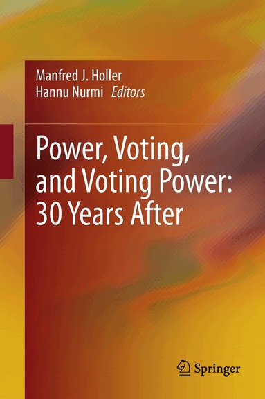 Manfred J Holler, Hannu Nurmi - Power, Voting, and Voting Power: 30 Years After, Inbunden