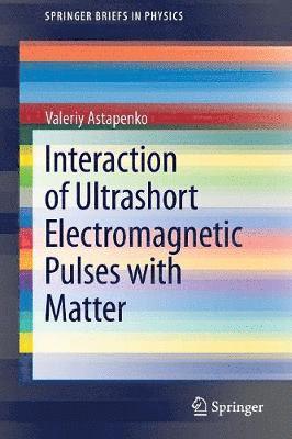 bokomslag Interaction of Ultrashort Electromagnetic Pulses with Matter