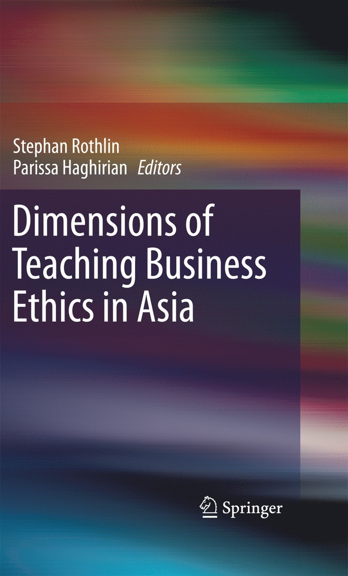 Stephan Rothlin, Parissa Haghirian - Dimensions of Teaching Business Ethics in Asia, Inbunden