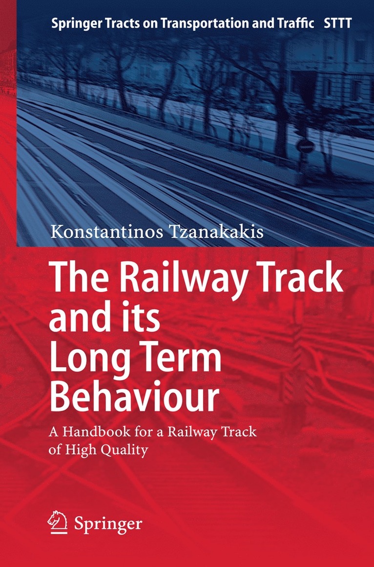 Konstantinos Tzanakakis - Railway Track and Its Long Term Behaviour, Inbunden