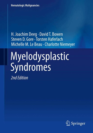 H. Joachim Deeg, David T. Bowen, Steven D. Gore, Torsten Haferlach, Michelle M. Le Beau, Charlotte Niemeyer - Myelodysplastic Syndromes, Inbunden