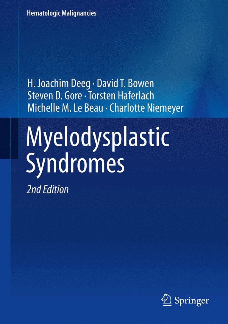H. Joachim Deeg, David T. Bowen, Steven D. Gore, Torsten Haferlach, Michelle M. Le Beau, Charlotte Niemeyer - Myelodysplastic Syndromes, Inbunden