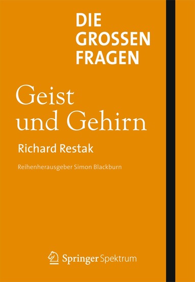 Richard Restak - Die großen Fragen - Geist und Gehirn, Inbunden