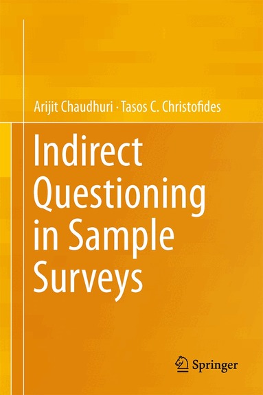 Arijit Chaudhuri, Tasos C. Christofides - Indirect Questioning in Sample Surveys, Inbunden