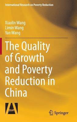 The Quality of Growth and Poverty Reduction in China 1