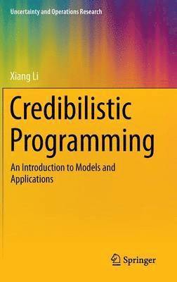 Xiang Li - Credibilistic Programming, Inbunden