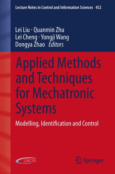 Lei Liu, Quanmin Zhu, Lei Cheng, Yongji Wang, Dongya Zhao - Applied Methods and Techniques for Mechatronic Systems, Häftad