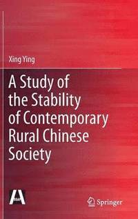 bokomslag A Study of the Stability of Contemporary Rural Chinese Society