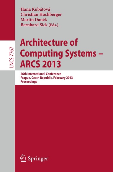 Hana Kubatova, Christian Hochberger, Martin Daněk, Bernhard Sick - Architecture of Computing Systems -- ARCS 2013, Häftad