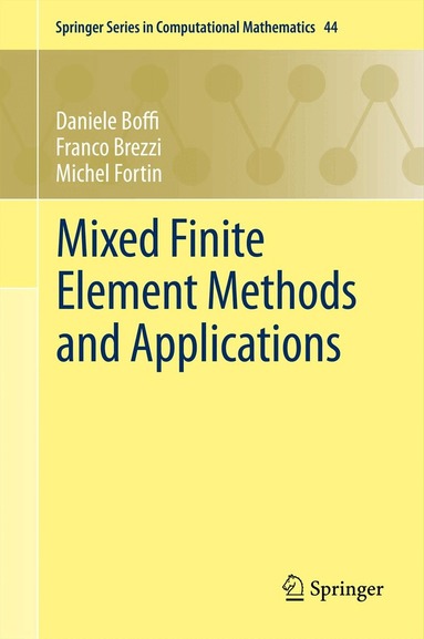 Daniele Boffi, Franco Brezzi, Michel Fortin - Mixed Finite Element Methods and Applications, Inbunden