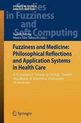 Fuzziness and Medicine: Philosophical Reflections and Application Systems in Health Care 1