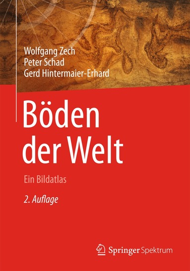 Wolfgang Zech, Peter Schad, Gerd Hintermaier-Erhard - Böden der Welt, Inbunden