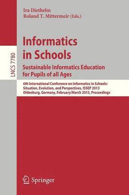 Informatics in Schools. Sustainable Informatics Education for Pupils of all Ages 1