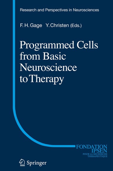 Fred H. Gage, Yves Christen - Programmed Cells from Basic Neuroscience to Therapy, Inbunden