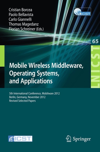 Cristian Borcea, Paolo Bellavista, Carlo Gianelli, Thomas Magedanz, Florian Schreiner - Mobile Wireless Middleware, Operating Systems, and Applications, Häftad