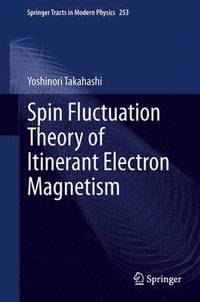 bokomslag Spin Fluctuation Theory of Itinerant Electron Magnetism