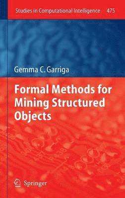 bokomslag Formal Methods for Mining Structured Objects