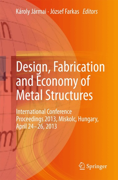 Károly Jármai, József Farkas - Design, Fabrication and Economy of Metal Structures, Inbunden