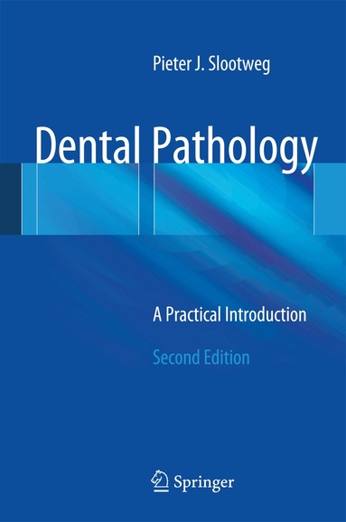 Pieter Slootweg - Dental Pathology, Inbunden