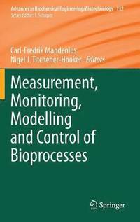 bokomslag Measurement, Monitoring, Modelling and Control of Bioprocesses