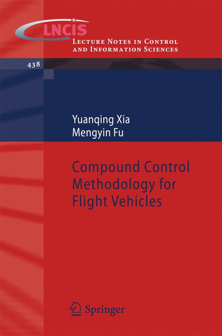 Yuanqing Xia, Mengyin Fu - Compound Control Methodology for Flight Vehicles, Häftad