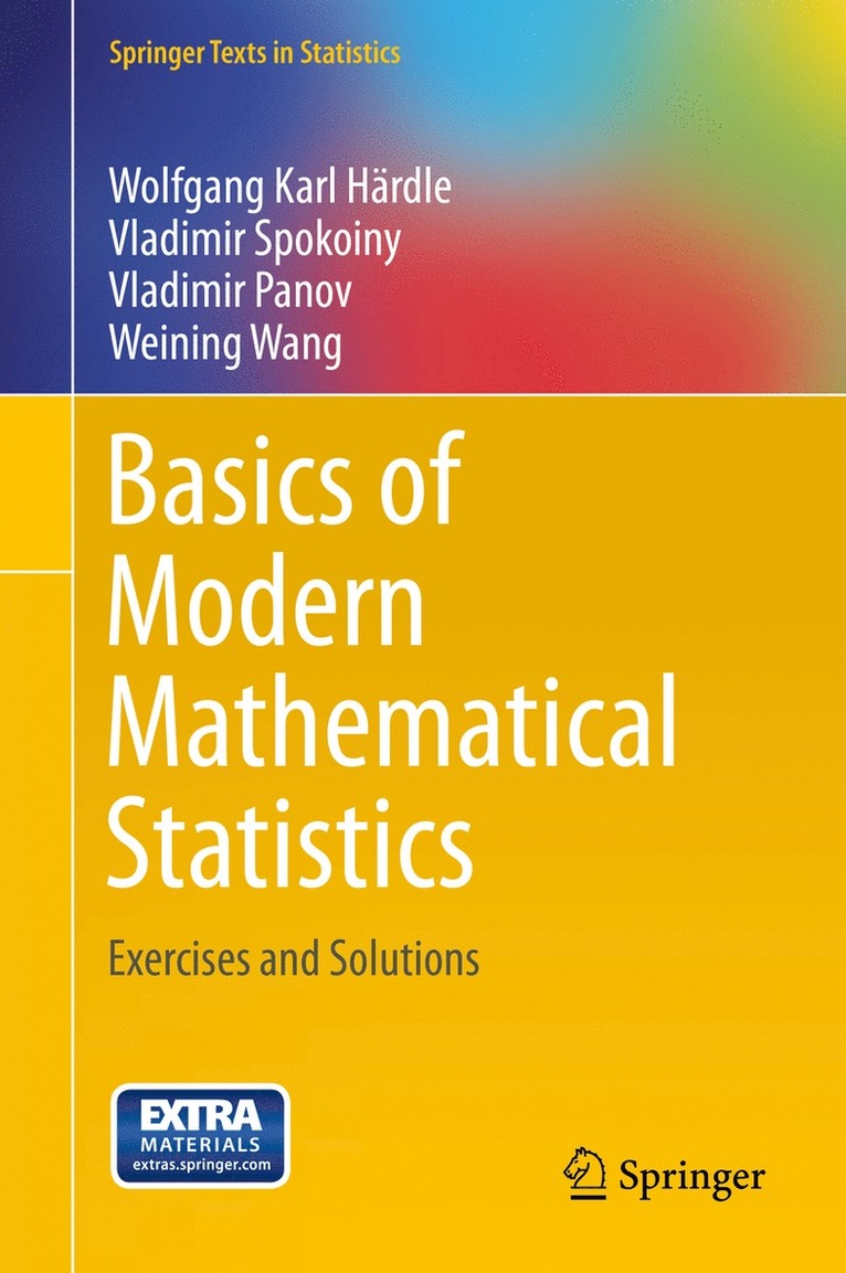 Wolfgang Karl Härdle, Vladimir Spokoiny, Vladimir Panov, Weining Wang - Basics of Modern Mathematical Statistics, Inbunden