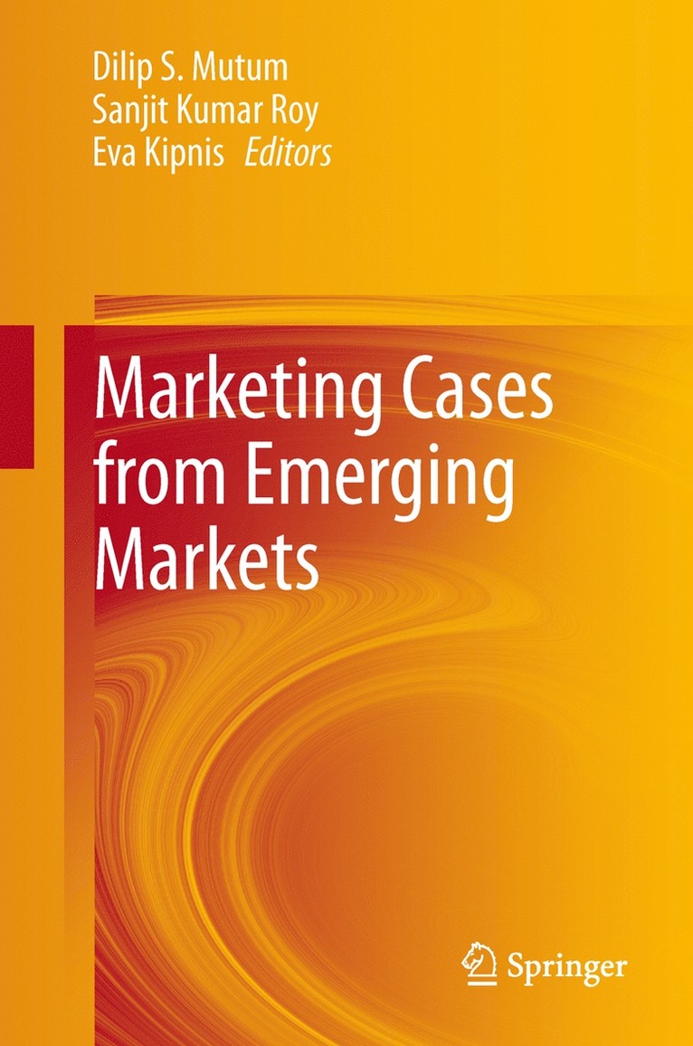 Dilip Mutum, Sanjit Kumar Roy, Eva Kipnis - Marketing Cases from Emerging Markets, Inbunden