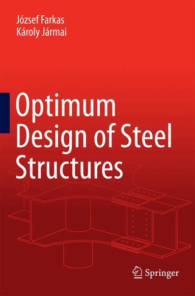 József Farkas, Károly Jármai - Optimum Design of Steel Structures, Inbunden
