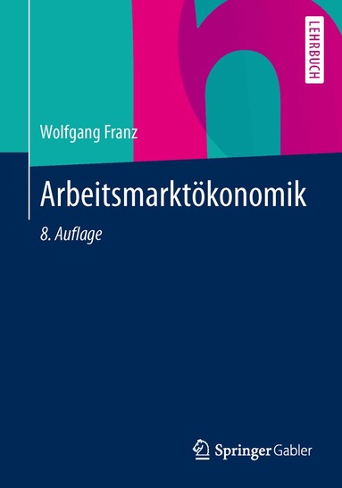 Wolfgang Franz - Arbeitsmarktökonomik, Häftad