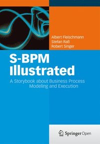 bokomslag S-BPM Illustrated: A Storybook about Business Process Modeling and Execution