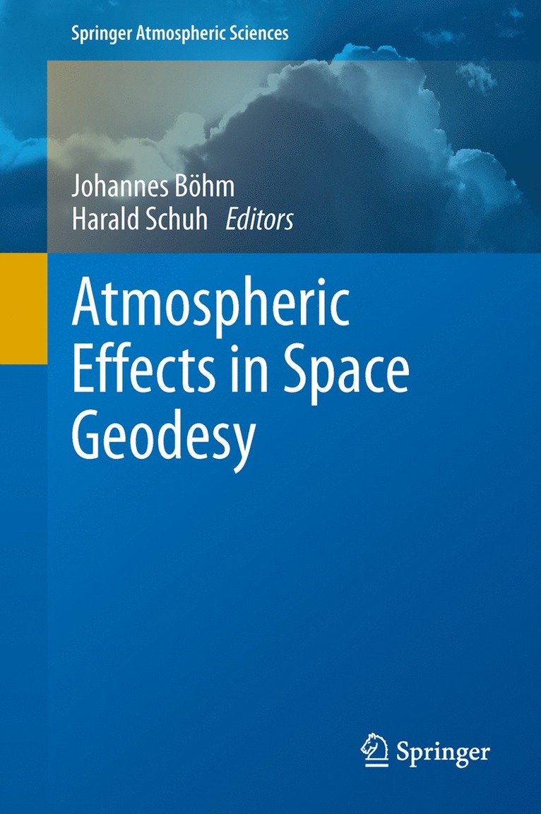 Johannes Böhm, Harald Schuh - Atmospheric Effects in Space Geodesy, Inbunden